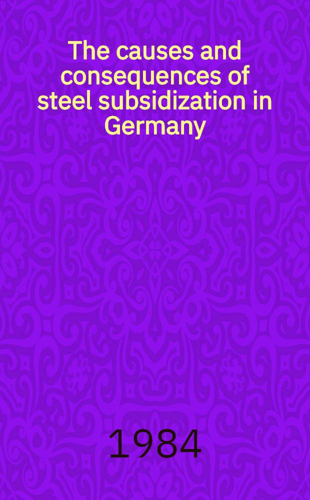 The causes and consequences of steel subsidization in Germany