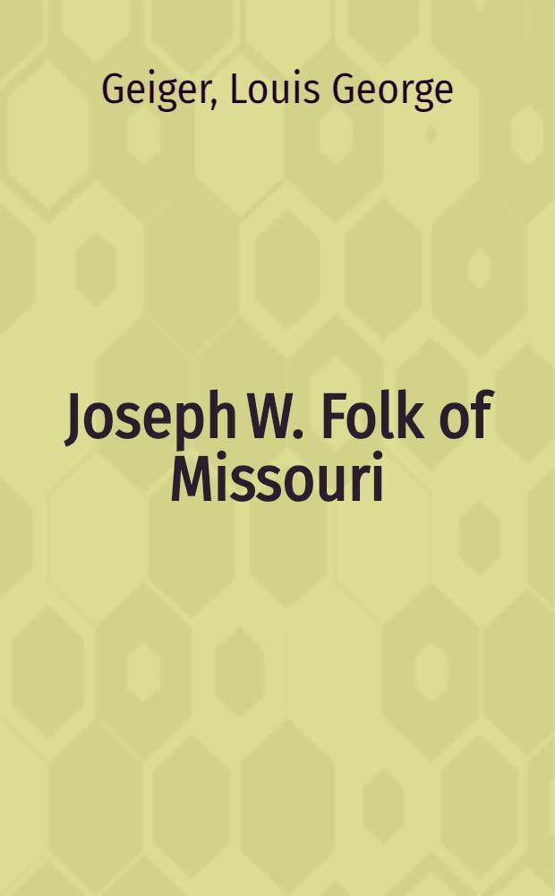 Joseph W. Folk of Missouri