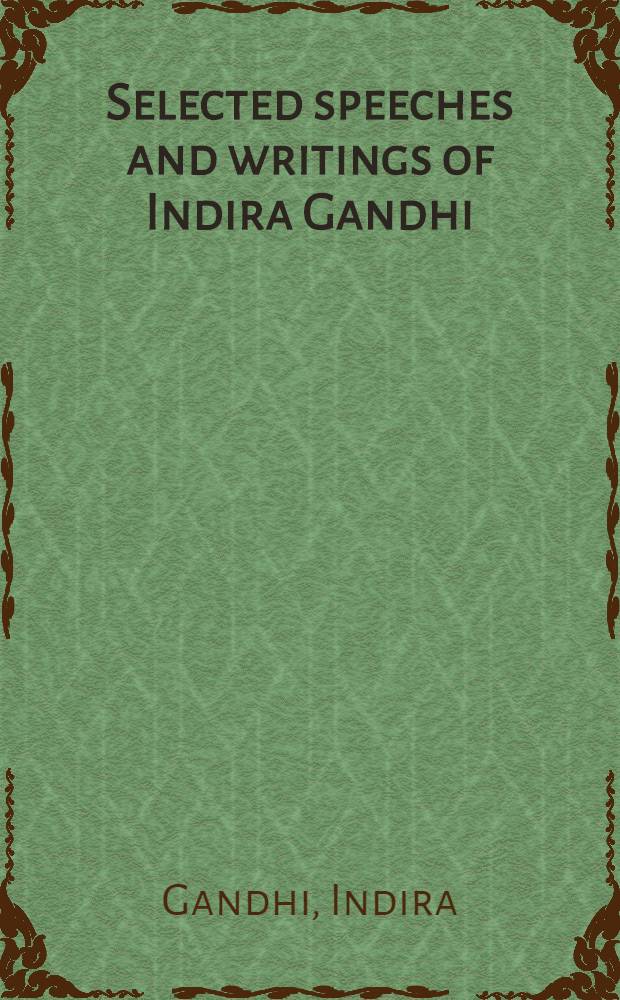 Selected speeches and writings of Indira Gandhi