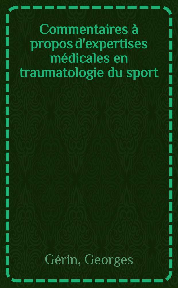 Commentaires à propos d'expertises médicales en traumatologie du sport : Étude de 208 dossiers : Thèse ..