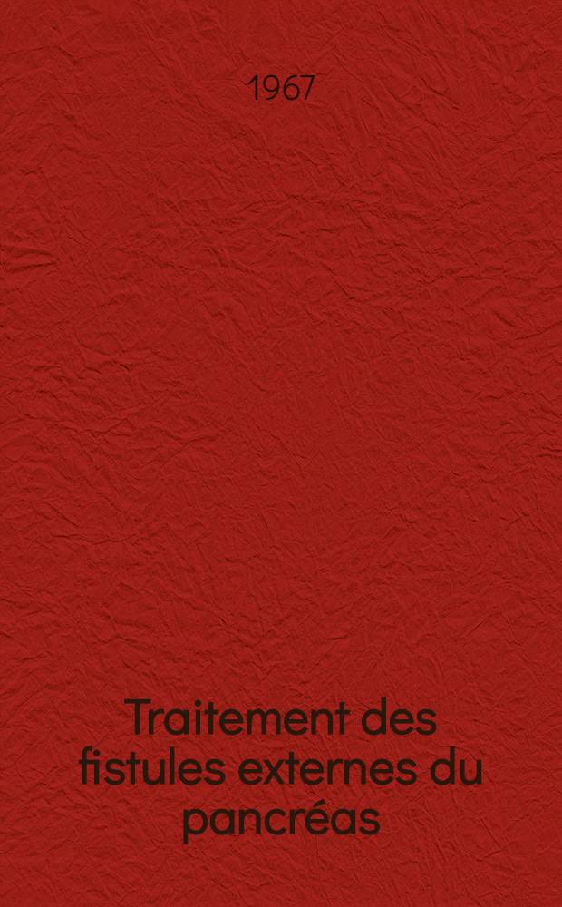Traitement des fistules externes du pancréas : Thèse ..