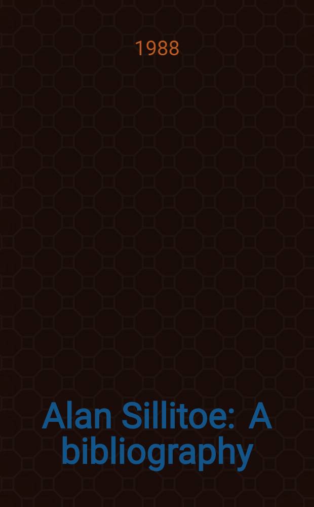Alan Sillitoe : A bibliography