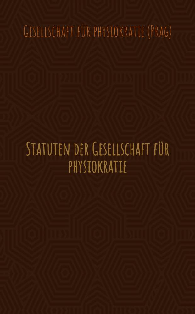 Statuten der Gesellschaft für physiokratie