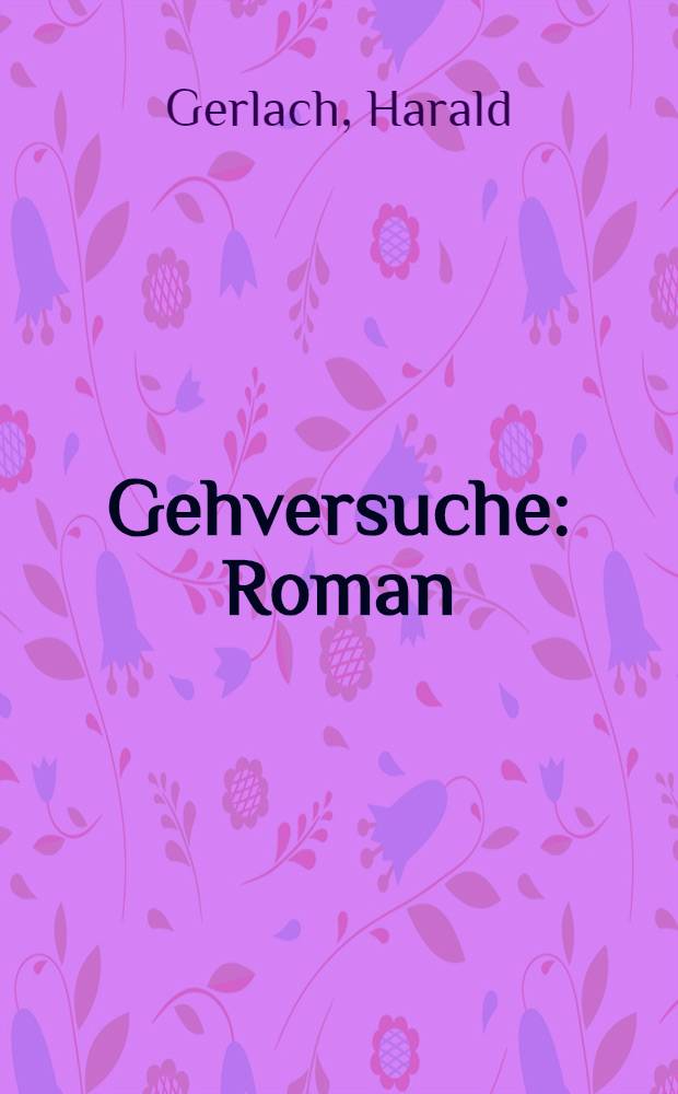 Gehversuche : Roman