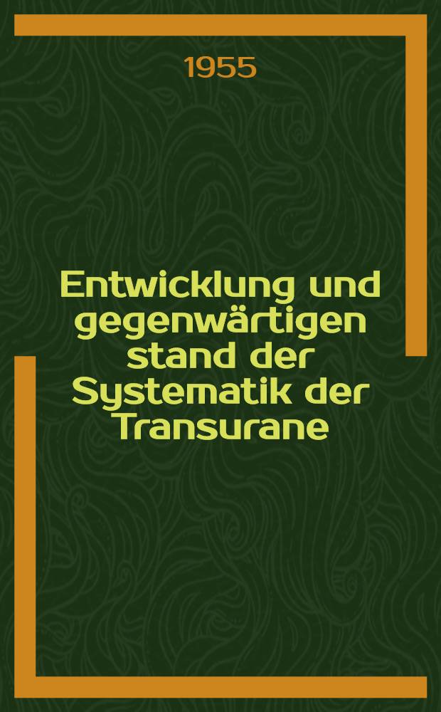 Entwicklung und gegenwärtigen stand der Systematik der Transurane : Ein Stalingrad-Roman