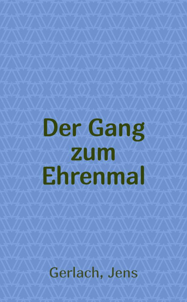 Der Gang zum Ehrenmal : Gedichte