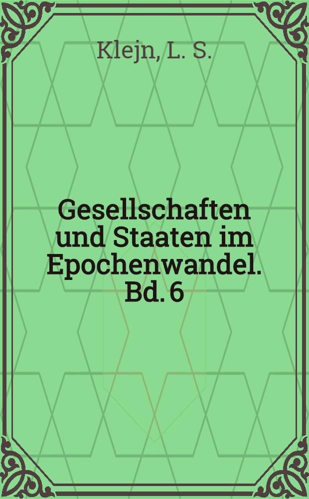 Gesellschaften und Staaten im Epochenwandel. Bd. 6 : Das Ph&auml;nomen der sowjetischen Arch&auml;ologie
