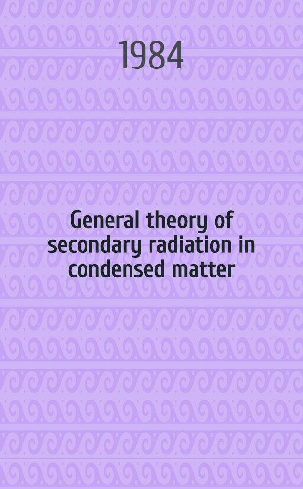 General theory of secondary radiation in condensed matter