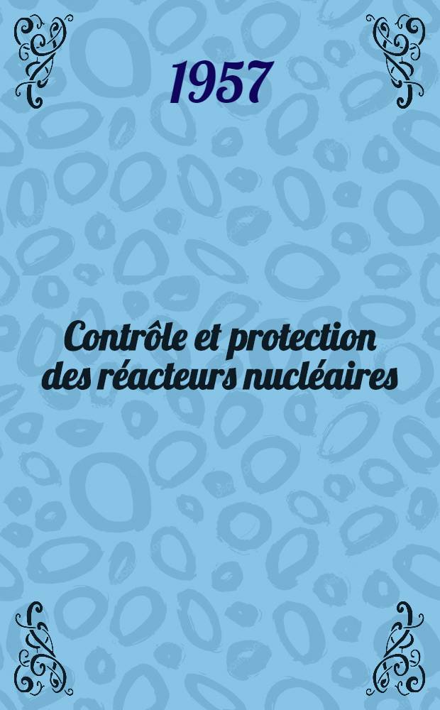 Contrôle et protection des réacteurs nucléaires