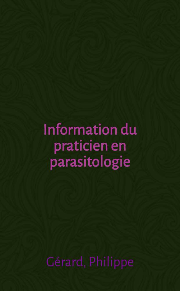 Information du praticien en parasitologie : Thèse ..