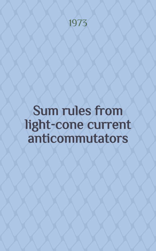 Sum rules from light-cone current anticommutators