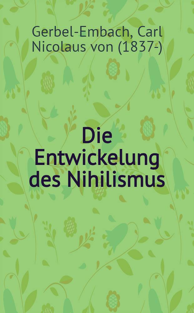Die Entwickelung des Nihilismus