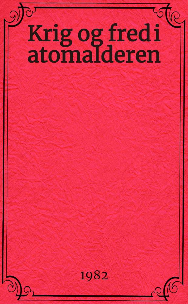Krig og fred i atomalderen