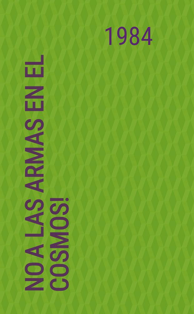 ¡ No a las armas en el cosmos!