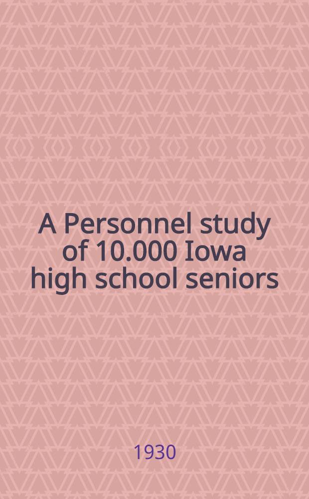 A Personnel study of 10.000 Iowa high school seniors