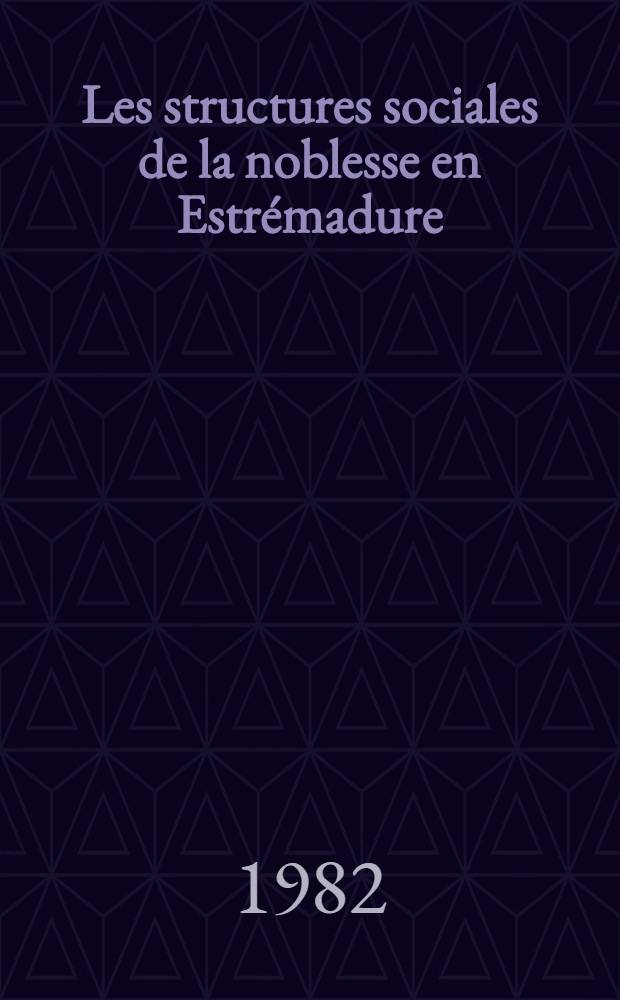 Les structures sociales de la noblesse en Estrémadure (1454-1516) : Thèse