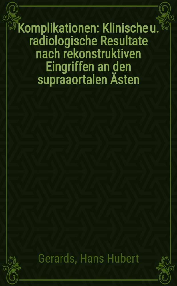 Komplikationen : Klinische u. radiologische Resultate nach rekonstruktiven Eingriffen an den supraaortalen Ästen : Inaug.-Diss