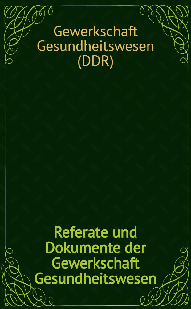 Referate und Dokumente der Gewerkschaft Gesundheitswesen
