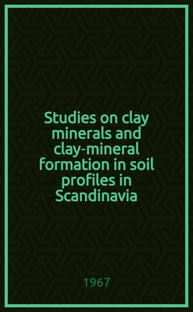 Studies on clay minerals and clay-mineral formation in soil profiles in Scandinavia