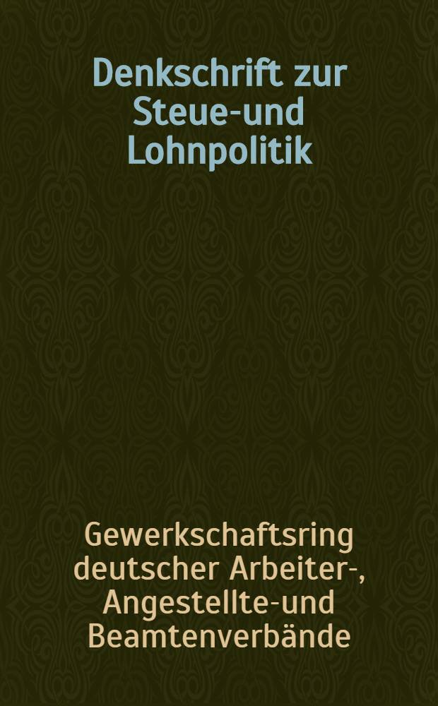 Denkschrift zur Steuer- und Lohnpolitik