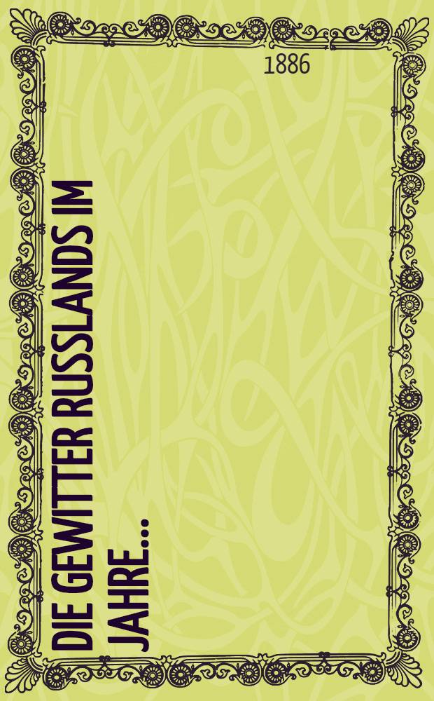 Die Gewitter Russlands im Jahre ..