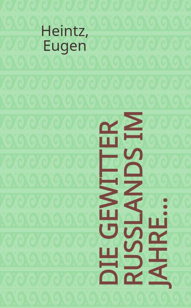 Die Gewitter Russlands im Jahre ..