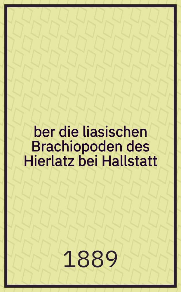 &Uuml;ber die liasischen Brachiopoden des Hierlatz bei Hallstatt