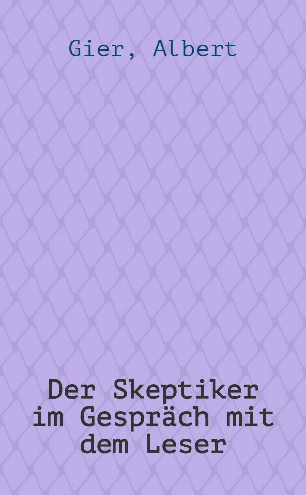 Der Skeptiker im Gespr&auml;ch mit dem Leser : Studien zum Werk von Anatole France u. zu seiner Rezeption in der fr. Presse, 1879-1905