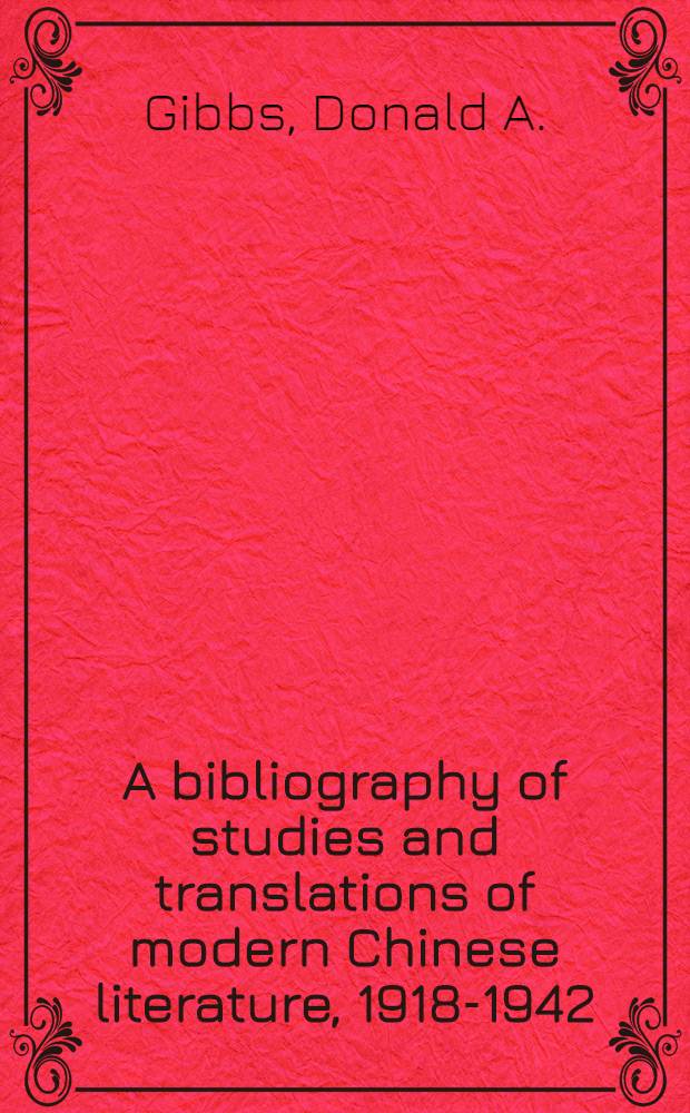 A bibliography of studies and translations of modern Chinese literature, 1918-1942