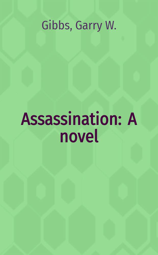 Assassination : A novel