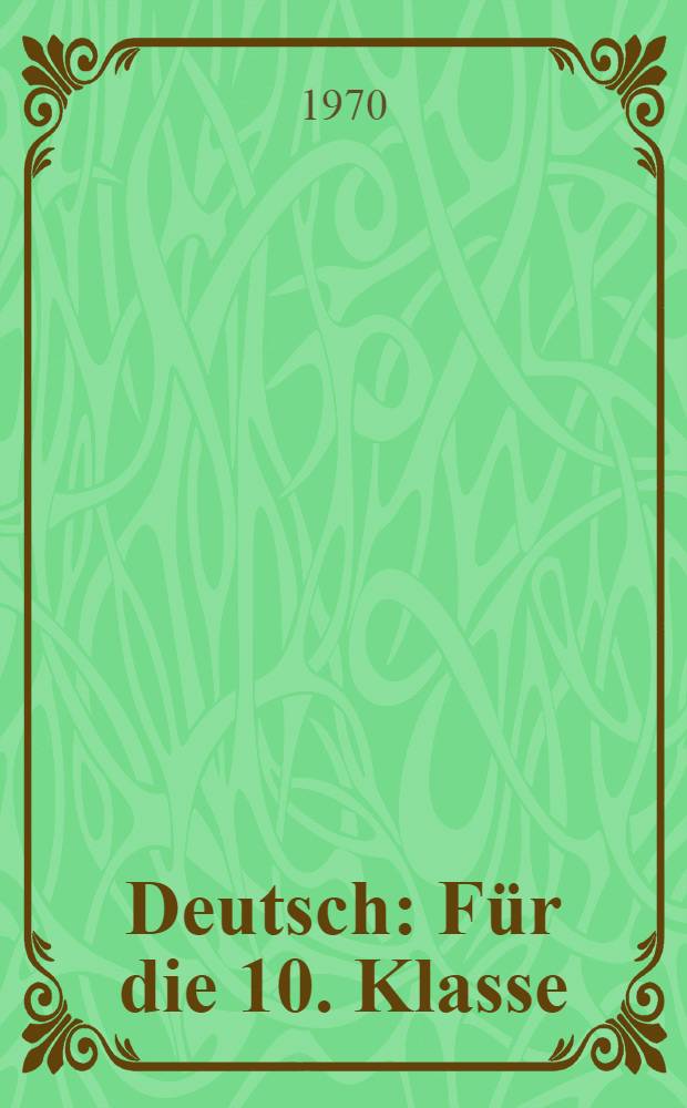 Deutsch : Für die 10. Klasse : Tankönyv a 10. osztály számára