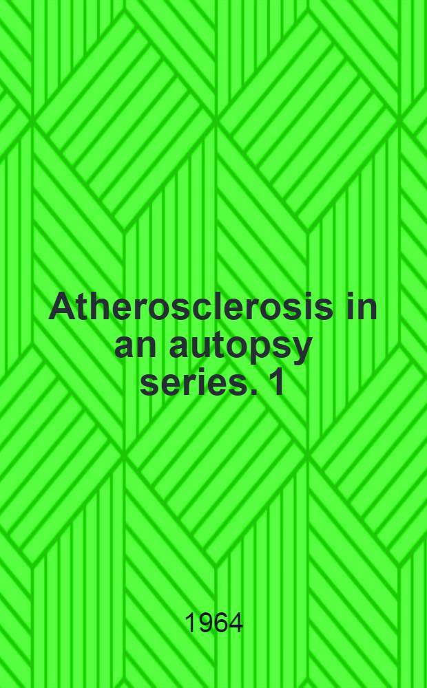 Atherosclerosis in an autopsy series. 1 : Chemical grading of atherosclerosis