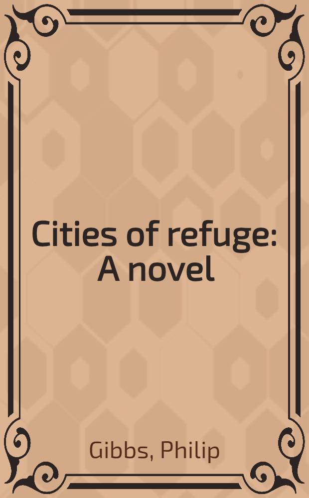 Cities of refuge : A novel