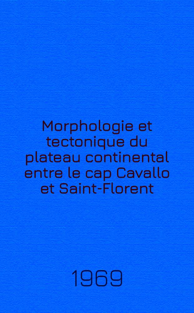 Morphologie et tectonique du plateau continental entre le cap Cavallo et Saint-Florent (Corse)