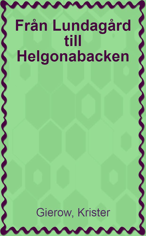 Från Lundagård till Helgonabacken