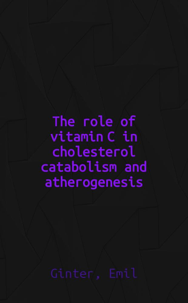 The role of vitamin C in cholesterol catabolism and atherogenesis