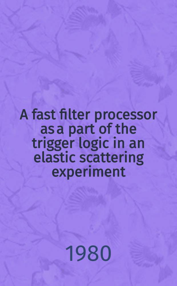 A fast filter processor as a part of the trigger logic in an elastic scattering experiment