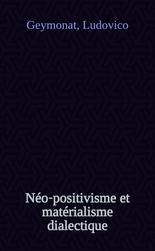 Néo-positivisme et matérialisme dialectique