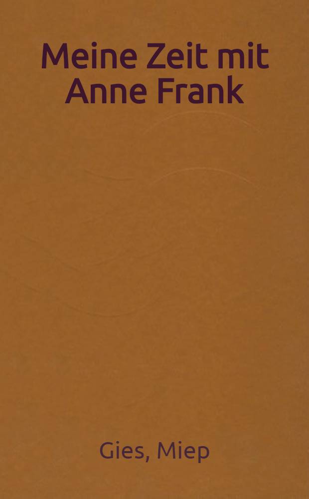Meine Zeit mit Anne Frank