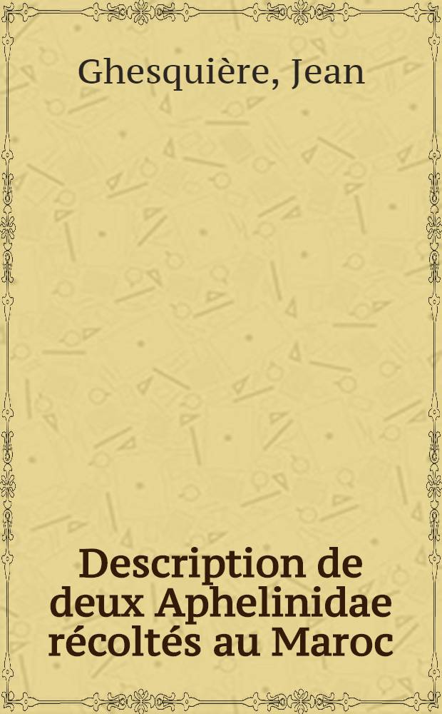 Description de deux Aphelinidae r&eacute;colt&eacute;s au Maroc (Hymenoptera Chalcidoidea)