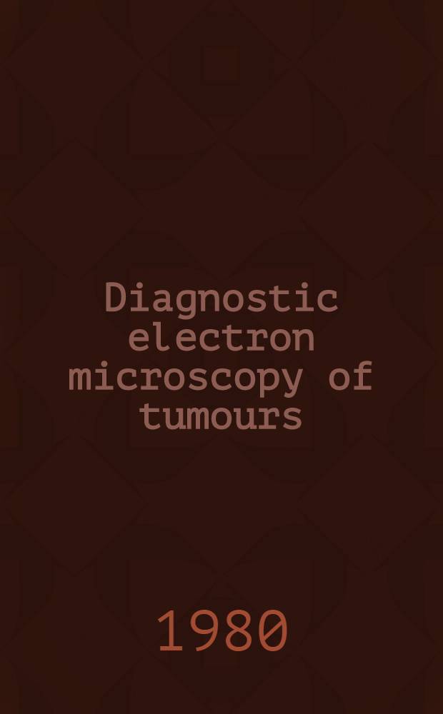 Diagnostic electron microscopy of tumours