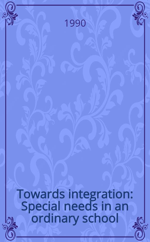 Towards integration : Special needs in an ordinary school