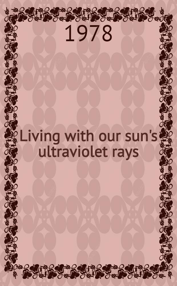 Living with our sun's ultraviolet rays