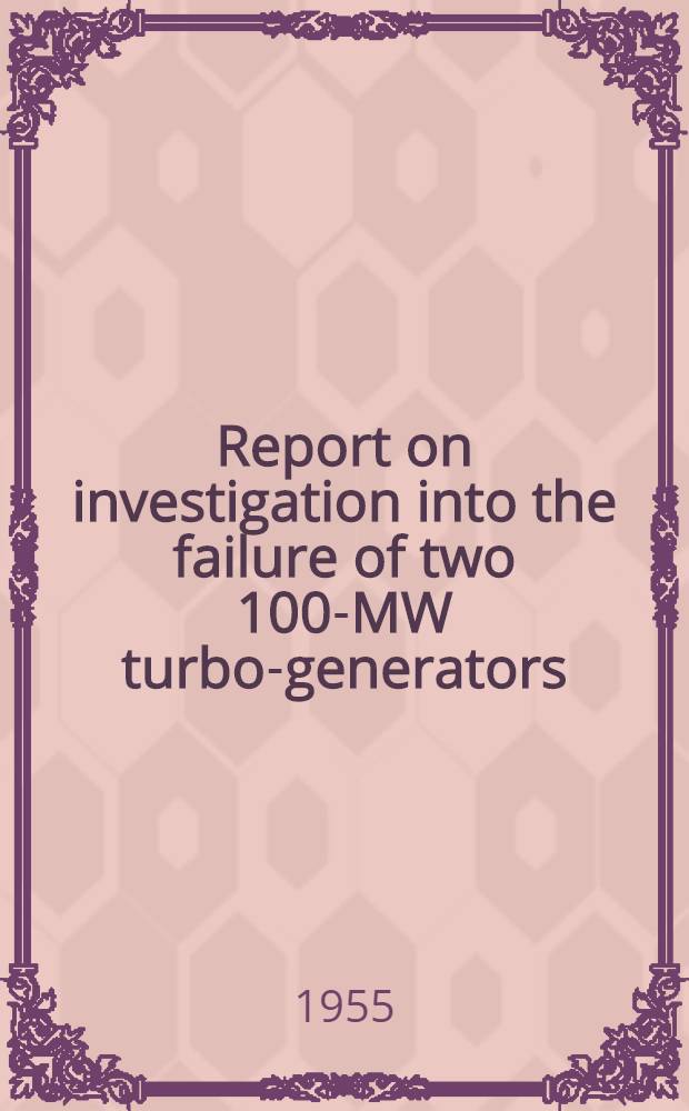 Report on investigation into the failure of two 100-MW turbo-generators