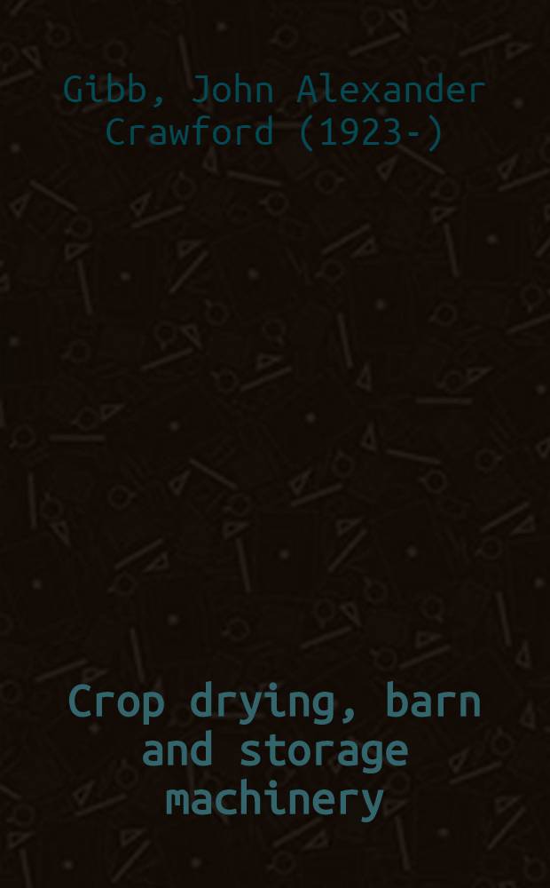 Crop drying, barn and storage machinery