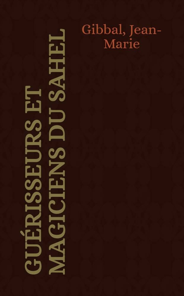 Guérisseurs et magiciens du Sahel