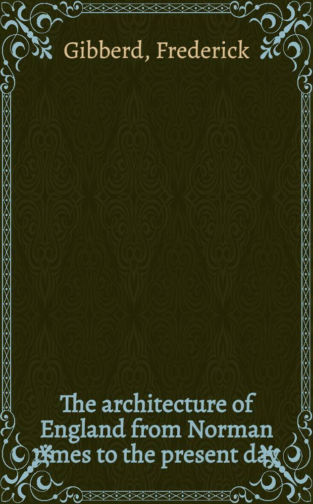 The architecture of England from Norman times to the present day