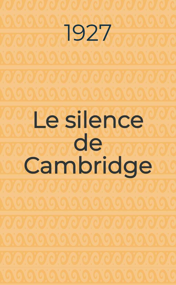 Le silence de Cambridge : Roman. 2