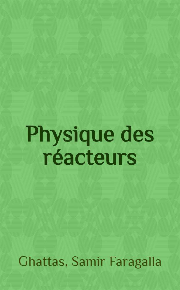 Physique des réacteurs : Application de la méthode de synthèse à la cinétique spatiale : Thèse prés. à l'Univ. de Paris-Sud ..