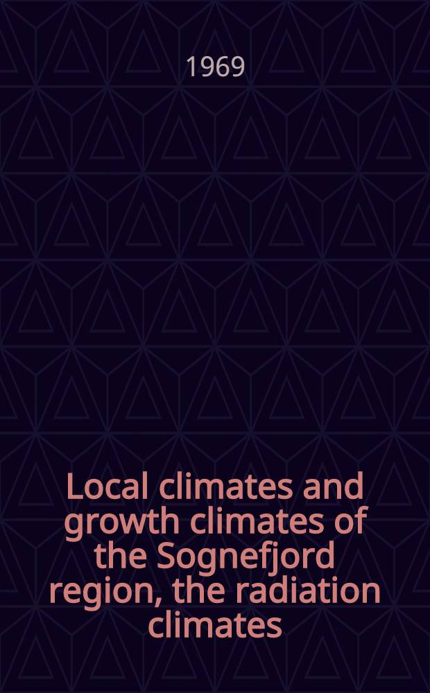 Local climates and growth climates of the Sognefjord region, the radiation climates
